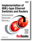 Implementation of IBM j-type Ethernet Switches and Routers